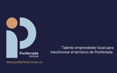 Ponferrada Innova: talento emprendedor local para transformar el territorio